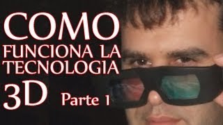 Como funciona el 3D Parte 1 de 2 Gafas anaglíficas y polarizadas [upl. by Eniamraj207]