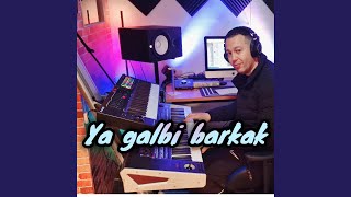 Ya galbi barkak feat Cheb azzdine [upl. by Gnaig]