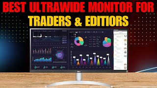 Best Ultrawide Monitor For Traders amp Editors [upl. by Venable900]