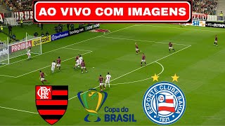 🔴FLAMENGO X BAHIA AO VIVO COM IMAGENS  COPA DO BRASIL 2024  ASSISTIR JOGO AO VIVO COM IMAGEM [upl. by Yssirc]