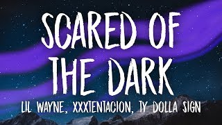 XXXTENTACION Lil Wayne Ty Dolla ign  Scared of the Dark Lyrics [upl. by Hetty577]