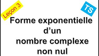 Cours TS Forme exponentielle dun nombre complexe maths notation exponentielle [upl. by Luapnaes]