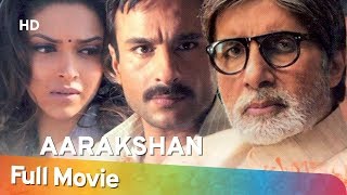 Aarakshan 2011 HD Hindi Full Movie  Amitabh Bachchan  Saif Ali Khan  Deepika Padukone [upl. by Anali]