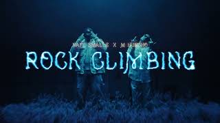 Nafe Smallz  Rock Climbing ft M Huncho Official Music Video [upl. by Warrick]