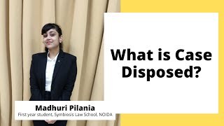 What is Case Disposed  Madhuri Pilania [upl. by Yetty]