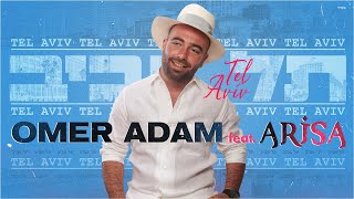 Omer Adam feat Arisa  Tel Aviv עומר אדם עם אריסה  תל אביב [upl. by Elberfeld878]