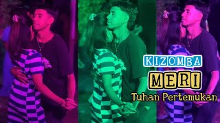 Kizomba Viral TiktokMERI Tuhan Pertemukan [upl. by Monson]