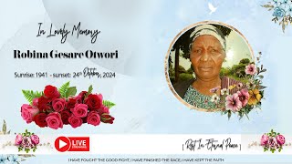 CELEBRATING THE LIFE OF ROBINA GESARE OTWORI [upl. by Magas140]