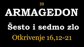 39 TUMAČENJE OTKRIVENJA Armagedon  Šesto i sedmo zlo Uvod u poslednju borbu između Hrista i sotone [upl. by Mcmaster]