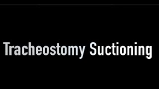 Tracheostomy Suctioning [upl. by Atnwahsal781]