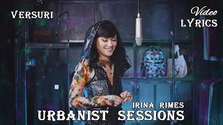 IRINA RIMES  URBANIST SESSIONS 💜 Versuri  Lyrics [upl. by Aihsatal]