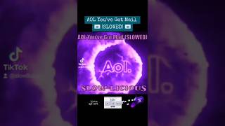 📧AOL Youve Got Mail SLOWED📧 slowlicious [upl. by Kwei]