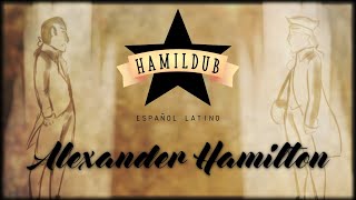 HAMILDUB Alexander Hamilton Alexander Hamilton en Español Latino  Hamilton Cover [upl. by Fineberg]