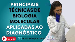 Principais técnicas de biologia molecular aplicadas ao diagnóstico  2304 [upl. by Nolrah331]