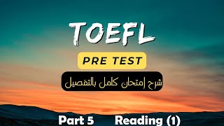 5  Pre TOEFL Test  Comprehensive practice test and proven strategies  شرح امتحان توفل كامل [upl. by Nadabas360]