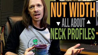 Nut Width amp Neck Profiles [upl. by Laekcim]