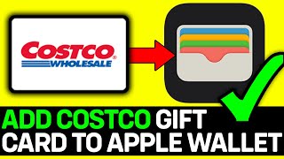 How To Add Costco Gift Card To Apple Wallet 2024 [upl. by Abbe]