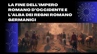 La fine dell’Impero Romano e i Regni romano barbarici [upl. by Koehler]