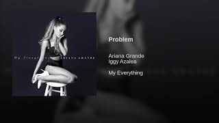 Ariana Grande  Problem feat Iggy Azalea Audio [upl. by Reg]