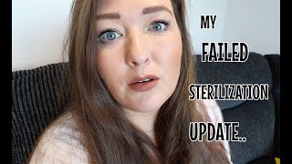 MY FAILED STERILISATION UPDATE [upl. by Nylessoj]