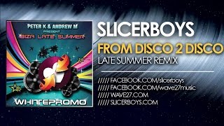 Peter K amp Andrew M  From Disco To Disco  Slicerboys Late Summer Remix [upl. by Regen]