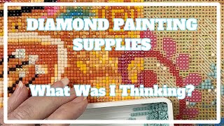 Supplies I Regret Buying     Diamond Painting Tools [upl. by Nimsay64]