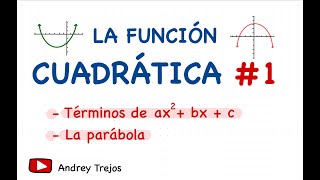 LA FUNCIÓN CUADRÁTICA 1 l Explicación total y detallada l Términos de la ecuación y la parábola [upl. by Sahcnip823]