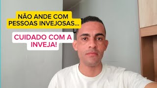 TOME MUITO CUIDADO COM PESSOAS INVEJOSAS A INVEJA É PREJUDICIAL [upl. by Bev42]