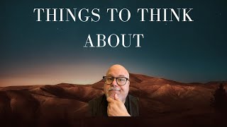 Things to think about [upl. by Perlie]