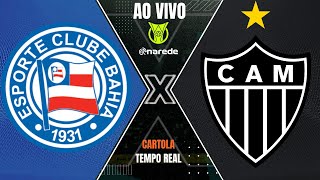 BAHIA X ATLÉTICOMG AO VIVO  DIRETO DA FONTE NOVA SÉRIE A  PARCIAIS CARTOLA AO VIVO [upl. by Foy535]