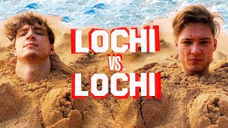 Aushalten Im Sand eingegraben  Lochi vs Lochi [upl. by Marcin]