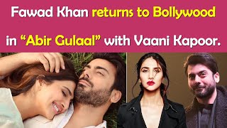 Fawad Khan returns to Bollywood in Abir Gulaal with Vaani Kapoor  Woke Capital [upl. by Roel]