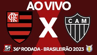 FLAMENGO X ATLÉTICOMG AO VIVO DO MARACANÃ  36ª RODADA  BRASILEIRÃO 2023  NARRAÇÃO RAFA PENIDO [upl. by Trah]