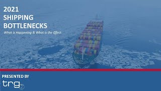 Container Shortage and Other 2021 Shipping Bottlenecks Webinar [upl. by Cerveny882]