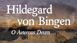 Hildegard von Bingen  Heilende Klänge O Aeternus Deum [upl. by Mussman]