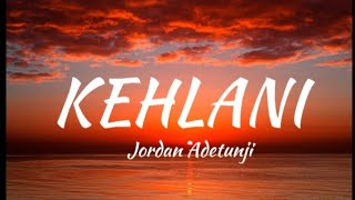 Jordan Adetunji  KEHLANI  Lyrics [upl. by Kudva]