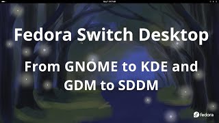 Fedora Switch Desktop and Display Manager GNOME to KDE and GDM to SDDM [upl. by Redmer]