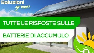 BATTERIE di accumulo per FOTOVOLTAICO tutte le RISPOSTE [upl. by Matusow]