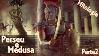 Mitologia Grega Perseu e Medusa  A Saga de Perseu  Parte 24 Ep24 [upl. by Ymmot]