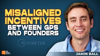 Misaligned Incentives Between GPs and Founders with Altimeters Jamin Ball  E2045 [upl. by Eidlog]