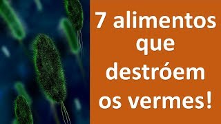 7 alimentos que destróem os vermes  Dr Marco Menelau [upl. by Ennailuj]