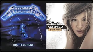 Since The Lightning Been Gone  Metallica  Kelly Clarkson  Mashup [upl. by Mattson]