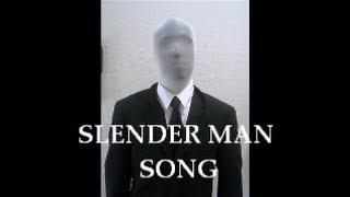 The Slender Man Song [upl. by Derag703]