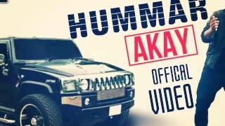 HUMMER OFFICIALFULL HD SONGBY AKAY [upl. by Haakon15]