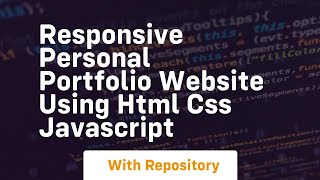 Responsive personal portfolio website using html css javascript [upl. by Canada]