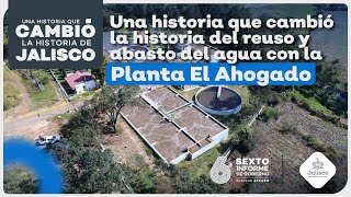 Planta El Ahogado  Una historia que cambió la historia de Jalisco [upl. by Enytsirk]