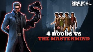 4 NOOBS VS THE MASTERMIND  Dead By Daylight [upl. by Rowena370]