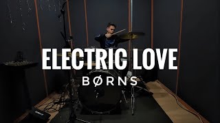 BØRNS  Electric Love  Drum Cover [upl. by Herbie]