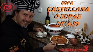 SOPA CASTELLANA O SOPAS DE AJO FACILISIMA Y RIQUISIMA [upl. by Rosamund729]