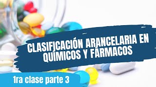 Clasificación Arancelaria en Químicos y Fármacos 1ra clase parte 3 AprendiendoConFortrade [upl. by Asilana]